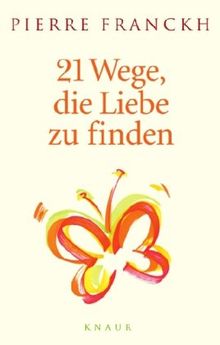 21 Wege, die Liebe zu finden