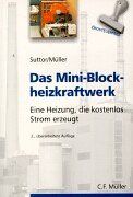 Das Mini-Blockheizkraftwerk: Eine Heizung, die kostenlos Strom erzeugt