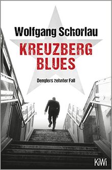 Kreuzberg Blues: Denglers zehnter Fall (Dengler ermittelt, Band 10) von Schorlau, Wolfgang | Buch | Zustand gut