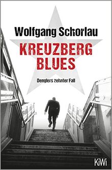 Kreuzberg Blues: Denglers zehnter Fall (Dengler ermittelt, Band 10)