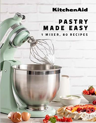 Elise Labry KitchenAid (Tm), Pastry Made Easy, 1 Mixer, 80 Recipes