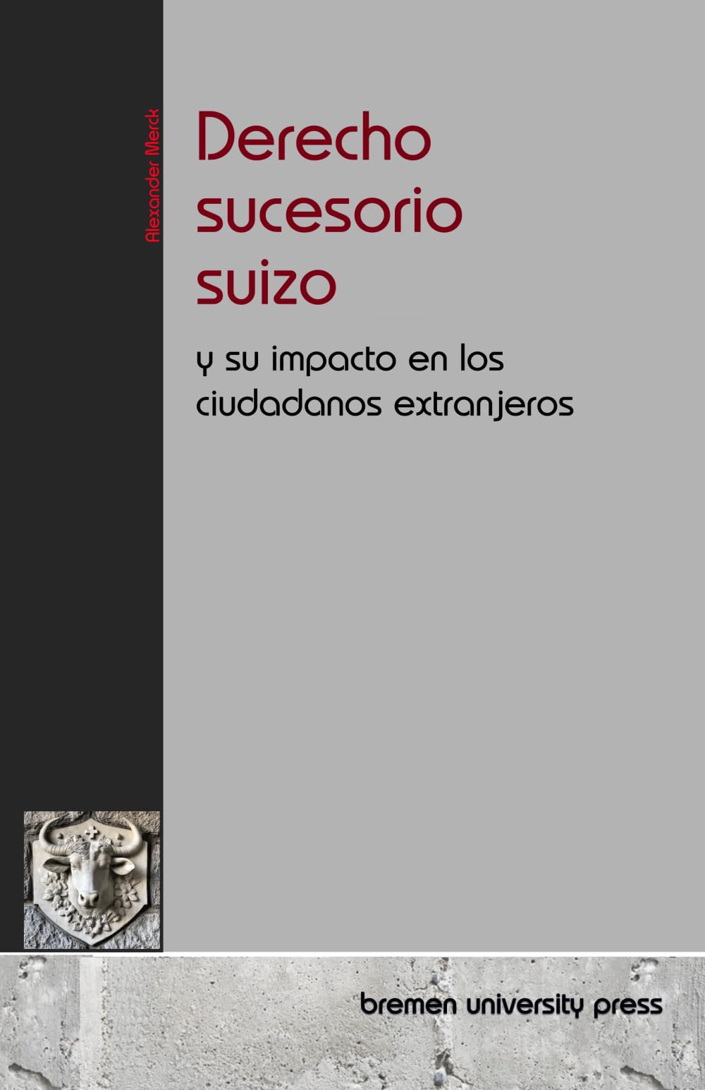 Derecho sucesorio suizo: y su impacto en los ciudadanos extranjeros