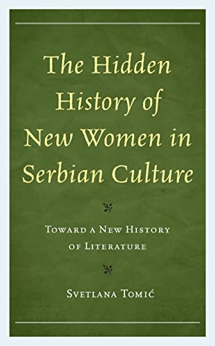 The Hidden History of New Women in Serbian Culture: Toward a New History of Literature