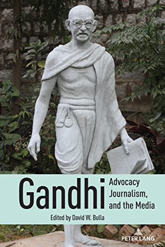 Gandhi, Advocacy Journalism, and the Media (Mass Communication and Journalism, Band 29)
