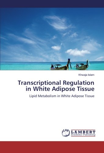 Transcriptional Regulation in White Adipose Tissue: Lipid Metabolism in White Adipose Tissue