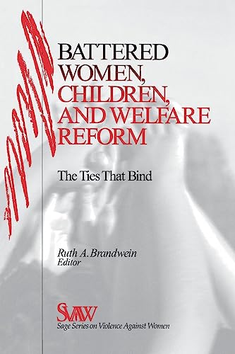 Battered Women, Children, and Welfare Reform: The Ties That Bind (SAGE Series on Violence against Women)