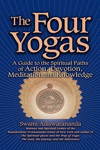 Four Yogas: A Guide to the Spiritual Paths of Action, Devotion, Meditation and Knowledge