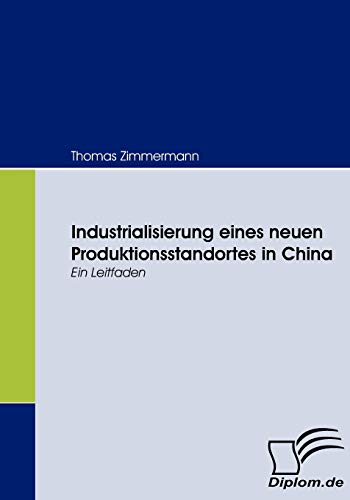 Industrialisierung eines neuen Produktionsstandortes in China - Thomas Zimmermann Kartoniert (TB)
