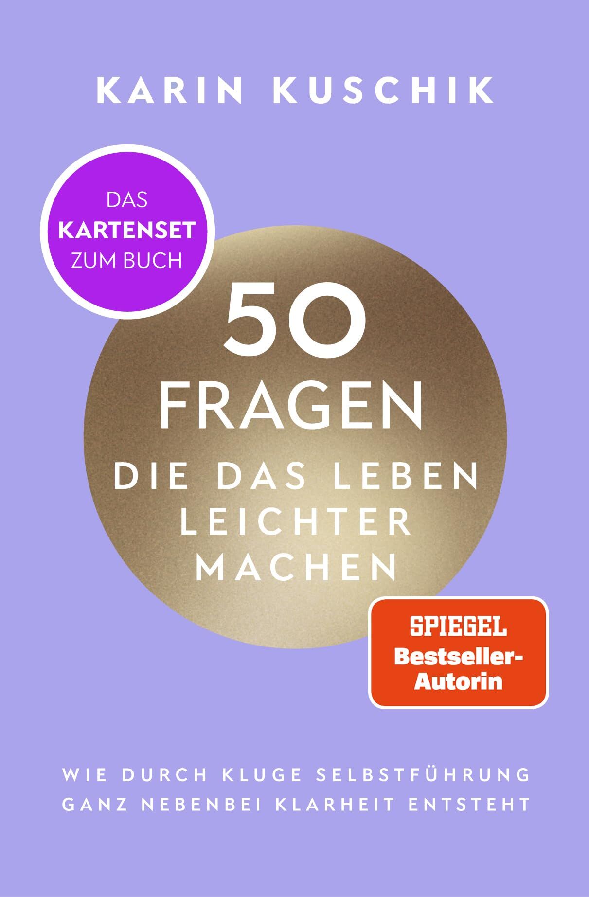 Kuschik, Karin: 50 Fragen, die das Leben leichter machen - Das Kartenset zum Buch