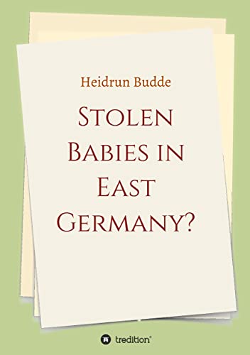 Stolen Babies in East Germany?: A Tale of Desperate Mothers