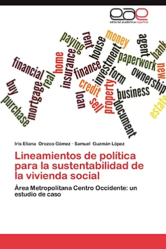 Lineamientos de política para la sustentabilidad de la vivienda social: Área Metropolitana Centro Occidente: un estudio de caso