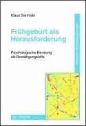 Frühgeburt als Herausforderung: Psychologische Beratung als Bewältigungshilfe (Klinische Kinderpsychologie)