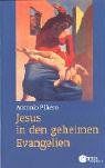 Jesus in den geheimen Evangelien