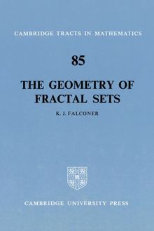 The Geometry of Fractal Sets (Cambridge Tracts in Mathematics, Band 85)