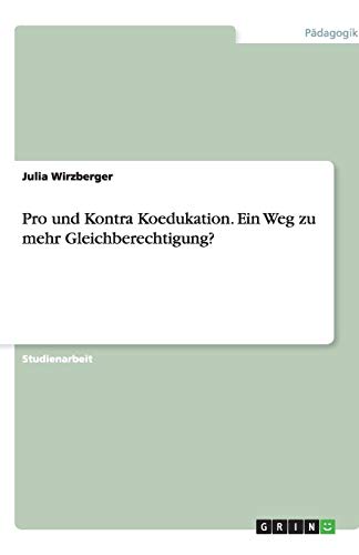 Pro und Kontra Koedukation. Ein Weg zu mehr Gleichberechtigung?