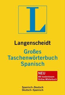 Langenscheidt Großes Taschenwörterbuch Spanisch: Spanisch-Deutsch/Deutsch-Spanisch: Spanisch - Deutsch / Deutsch - Spanisch. Rund 130.000 Stichwörter ... (Langenscheidt Große Taschenwörterbücher)