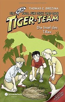 Ein MINI-Fall für dich und das Tiger-Team, Band 05: Die Insel des T-Rex