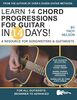 Learn 14 Chord Progressions for Guitar in 14 Days: Extensive Resource for Songwriters and Guitarists of All Levels (Play Guitar in 14 Days, Band 3)