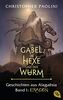 Die Gabel, die Hexe und der Wurm. Geschichten aus Alagaësia. Band 1: Eragon: Die Eragon-Saga - Der Spiegel Bestseller jetzt als Taschenbuch