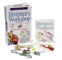 Inventor's Workshop: Boston's Museum Of Science Explore Your Creativity (Discovery Kit S.)