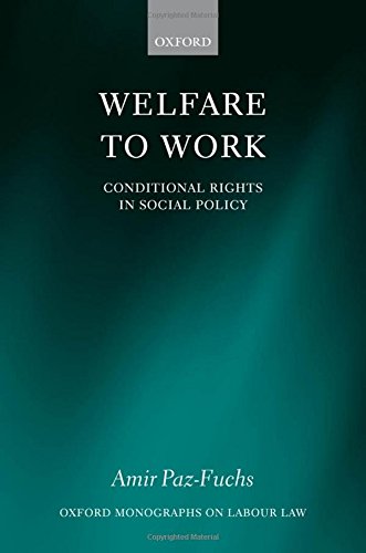 Welfare to Work: Conditional Rights in Social Policy (Oxford Monographs on Labour Law)