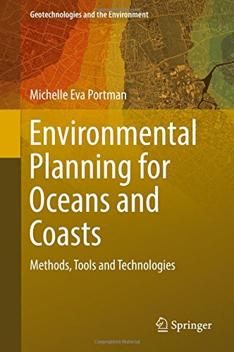 Environmental Planning for Oceans and Coasts: Methods, Tools, and Technologies (Geotechnologies and the Environment)