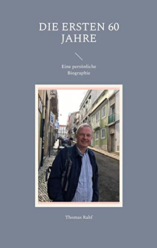 Die ersten 60 Jahre: Eine persönliche Biographie