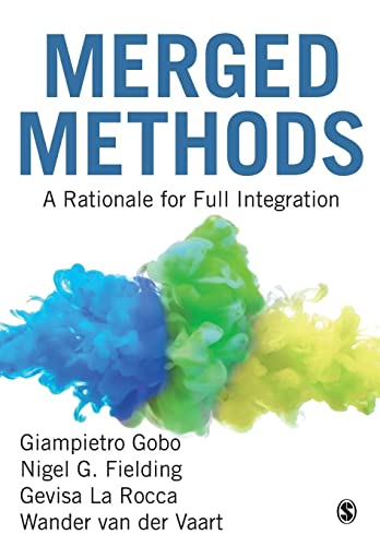 Giampietro Gobo Merged Methods, A Rationale For Full Integration