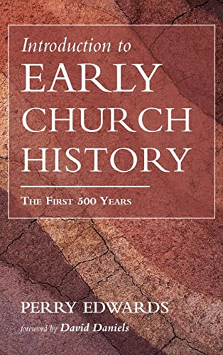 Perry Edwards Introduction To Early Church History