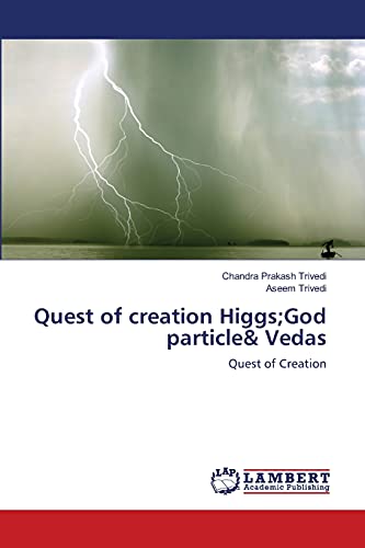 Quest of creation Higgs;God particle& Vedas: Quest of Creation