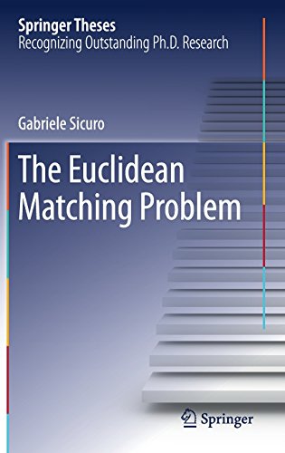 The Euclidean Matching Problem (Springer Theses)