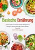 Basische Ernährung - Das Kochbuch mit den besten Rezepten im Alltag für einen gesunden Säure-Basen-Haushalt inkl. Ernährungsplan