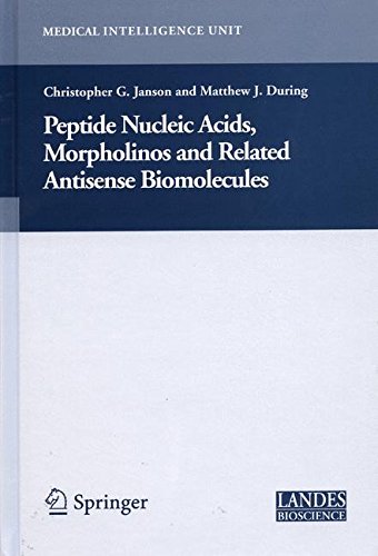 Peptide Nucleic Acids, Morpholinos and Related Antisense Biomolecules (Medical Intelligence Unit)