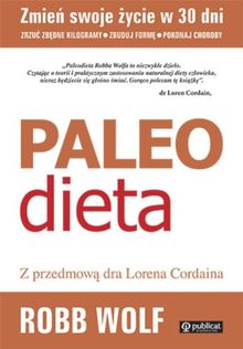 Paleo Dieta Zrzuc kilogramy, zbuduj forme, pokonaj choroby