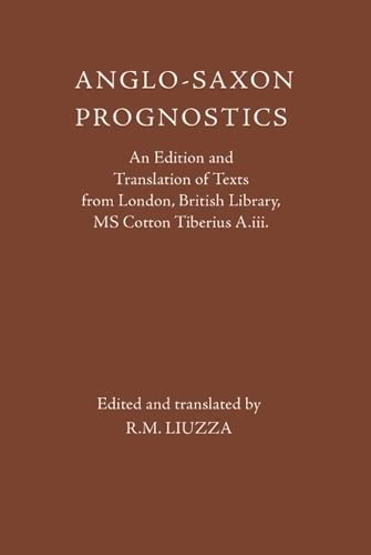 Anglo-Saxon Prognostics: An Edition and Translation of Texts from London, British Library, MS Cotton Tiberius A.III. (Anglo-Saxon Texts, 8, Band 8)