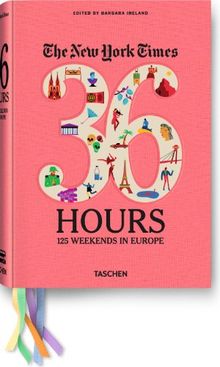 The New York Times, 36 hours : 125 weekends in Europe