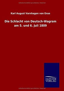 Die Schlacht von Deutsch-Wagram am 5. und 6. Juli 1809