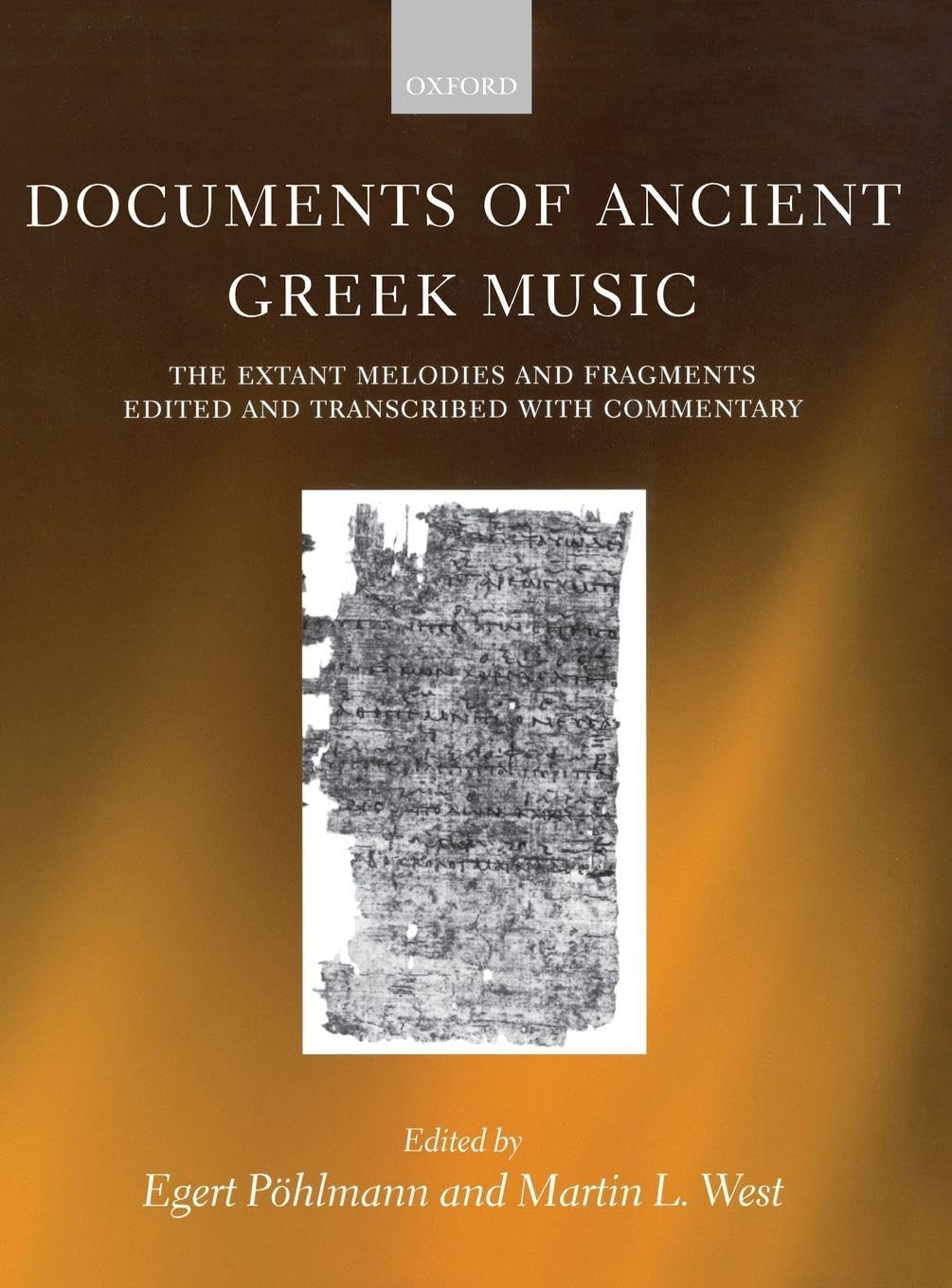 DOCUMENT ANCIENT GREEK MUSIC C: The Extant Melodies and Fragments Edited and Transcribed With Commentary