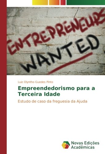 Empreendedorismo para a Terceira Idade: Estudo de caso da freguesia da Ajuda