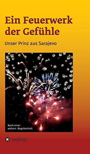 Ein Feuerwerk der Gefühle - Unser Prinz aus Sarajevo