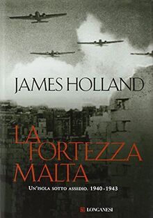 La fortezza Malta. Un'isola sotto assedio. 1940-1943 (Il Cammeo, Band 462)