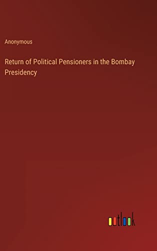 Return of Political Pensioners in the Bombay Presidency