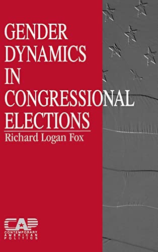 Gender Dynamics in Congressional Elections (Contemporary American Politics)