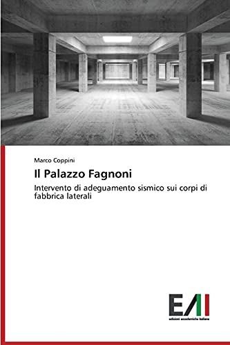 Il Palazzo Fagnoni: Intervento di adeguamento sismico sui corpi di fabbrica laterali