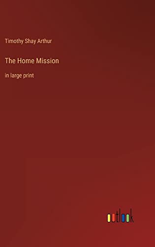 The Home Mission: in large print