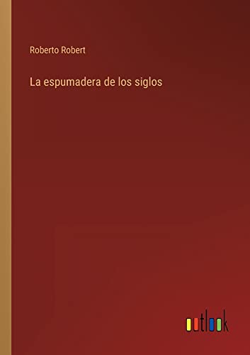 La espumadera de los siglos