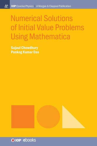 Numerical Solutions of Initial Value Problems Using Mathematica (Iop Concise Physics)