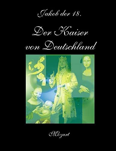 Der Kaiser von Deutschland - Jakob der 18 Kartoniert (TB)