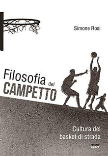 Filosofia del campetto: Cultura del basket di strada