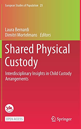 Shared Physical Custody: Interdisciplinary Insights in Child Custody Arrangements (European Studies of Population, 25, Band 25)